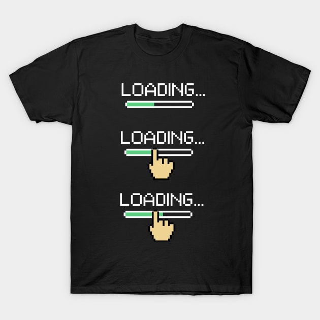 Is It Loading? T-Shirt by constantine2454